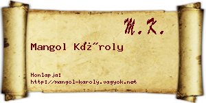 Mangol Károly névjegykártya
